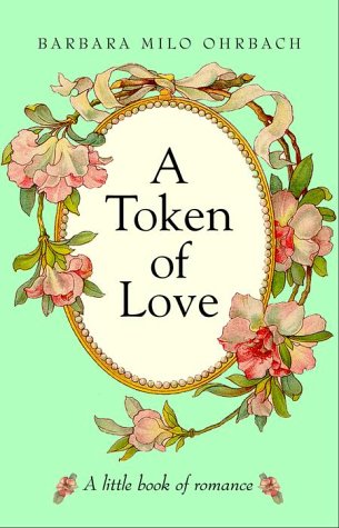 Stock image for A Token of Love: A Little Book of Romance for sale by HPB-Movies