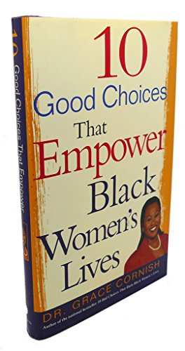 Stock image for 10 Good Choices That Empower Black Women's Lives for sale by Wonder Book