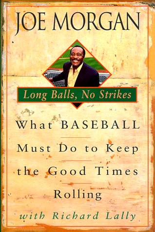 Stock image for Long Balls, No Strikes: What Baseball Must Do to Keep the Good Times Rolling for sale by Pomfret Street Books