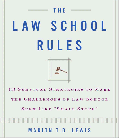 Beispielbild fr The Law School Rules : 115 Survival Strategies to Make the Challenges of Law School Seem Like "Small Stuff" zum Verkauf von Better World Books