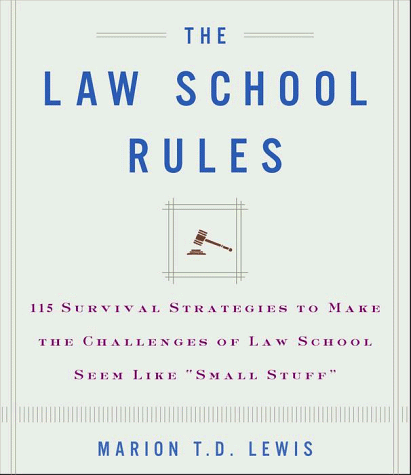 Stock image for The Law School Rules : 115 Survival Strategies to Make the Challenges of Law School Seem Like "Small Stuff" for sale by Better World Books