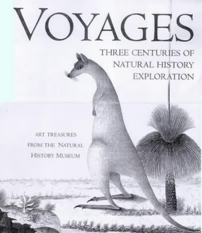 Imagen de archivo de Voyages of Discovery: Three Centuries of Natural History Exploration a la venta por Books From California