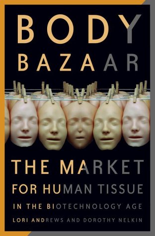 Stock image for Body Bazaar: The Market for Human Tissue in the Biotechnology Age for sale by Goodwill Books