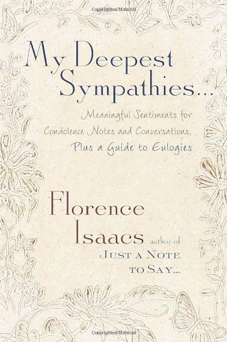 9780609605653: My Deepest Sympathies: Meaningful Sentiments for Condolence Notes and Conversations, Plus a Guide to Eulogies