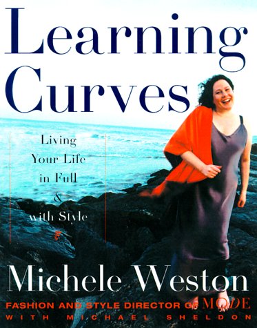 Imagen de archivo de Learning Curves : Living Your Life in Full and with Style a la venta por Better World Books: West