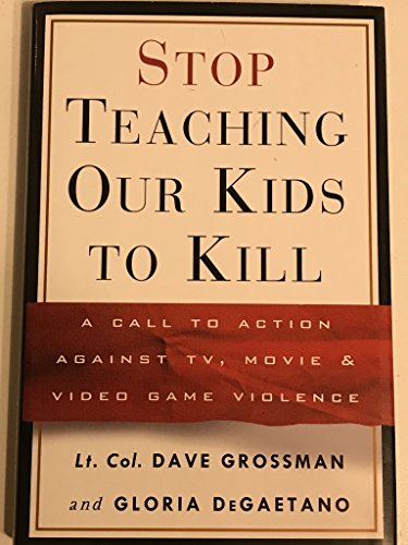 Beispielbild fr Stop Teaching Our Kids to Kill : A Call to Action Against TV, Movie and Video Game Violence zum Verkauf von Better World Books
