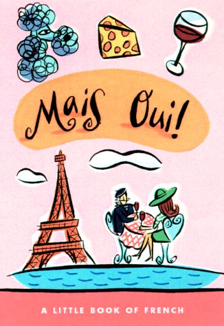 Mais Oui! A Little Book of French (Petite Books) (9780609606193) by Living Language