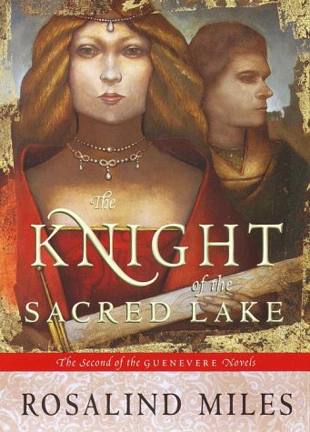 Imagen de archivo de The Knight of the Sacred Lake (Guenevere Novels) a la venta por HPB-Movies