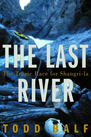 Beispielbild fr The Last River: The Tragic Race for Shangri-la zum Verkauf von Wonder Book