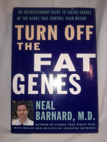 9780609606315: Turn Off the Fat Genes: The Revolutionary Guide to Taking Charge of the Genes That Control Your Weight
