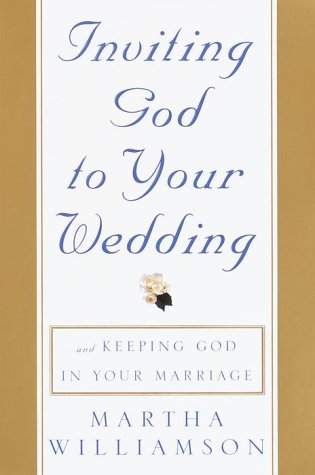 Imagen de archivo de Inviting God to Your Wedding: and Keeping God in Your Marriage a la venta por SecondSale