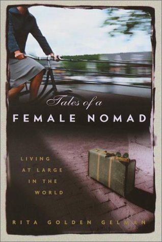 Beispielbild fr Tales of a Female Nomad: Living at Large in the World zum Verkauf von Wonder Book