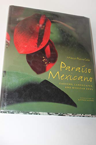 Beispielbild fr Paraiso Mexicano: Gardens, Landscapes, and Mexican Soul zum Verkauf von SecondSale