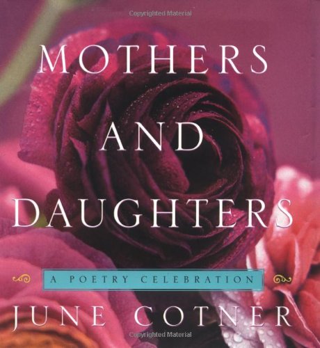 Stock image for Mothers and Daughters : A Poetry Celebration for sale by Better World Books: West