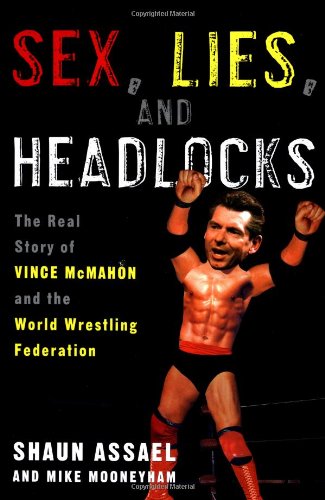 Stock image for Sex, Lies, and Headlocks: The Real Story of Vince McMahon and the World Wrestling Federation for sale by ThriftBooks-Atlanta