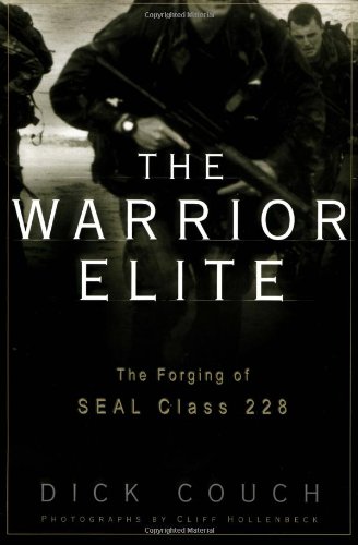 Beispielbild fr The Warrior Elite : The Forging of Seal Class 228 zum Verkauf von Goodwill of Colorado