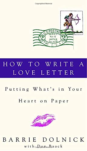 Stock image for How to Write a Love Letter: Putting What's in Your Heart on Paper for sale by BOOK'EM, LLC