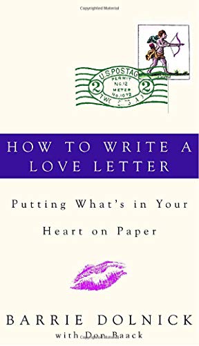 9780609607275: How to Write a Love Letter: Putting What's in Your Heart on Paper