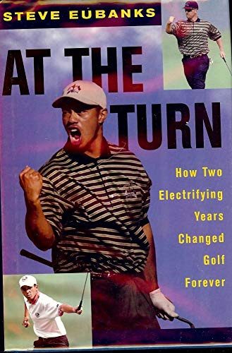 Beispielbild fr At the Turn : How Two Electrifying Years Changed Golf Forever zum Verkauf von SecondSale