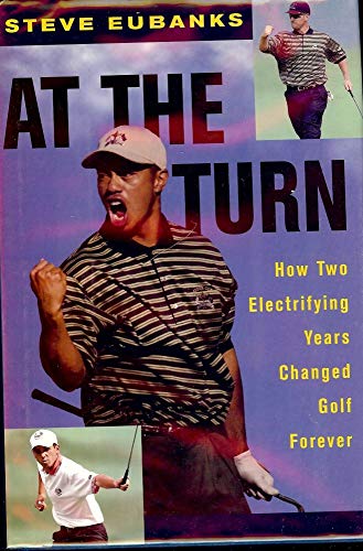 Stock image for At the Turn : How Two Electrifying Years Changed Golf Forever for sale by SecondSale