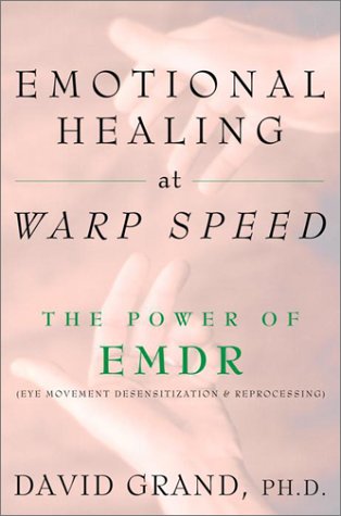 Beispielbild fr Emotional Healing at Warp Speed : The Power EMDR (Eye Movement Desensitization and Reprocessing) zum Verkauf von Better World Books