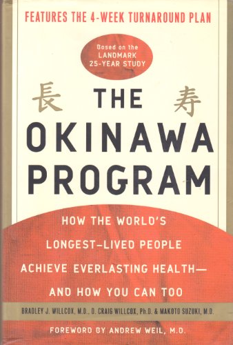 Imagen de archivo de The Okinawa Program: How the World's Longest-Lived People Achieve Everlasting Health--and How You Can Too a la venta por ZBK Books