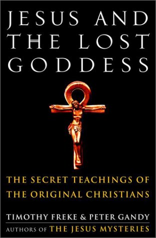 Stock image for Jesus and the Lost Goddess: The Secret Teachings of the Original Christians for sale by Book Deals