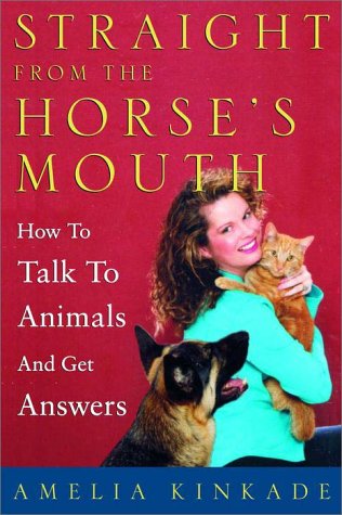 Imagen de archivo de Straight from the Horse's Mouth: How to Talk to Animals and Get Answers a la venta por SecondSale