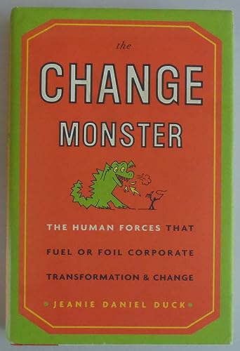 Stock image for The Change Monster: The Human Forces That Fuel or Foil Corporate Transformation and Change for sale by Gulf Coast Books