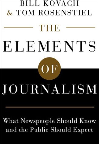 Imagen de archivo de The Elements of Journalism: What Newspeople Should Know and the Public Should Expect a la venta por SecondSale