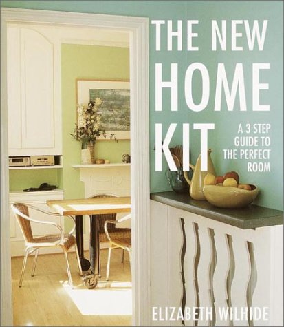 Stock image for The New Home Kit: A Three-Step Guide to the Perfect Room for sale by Wonder Book