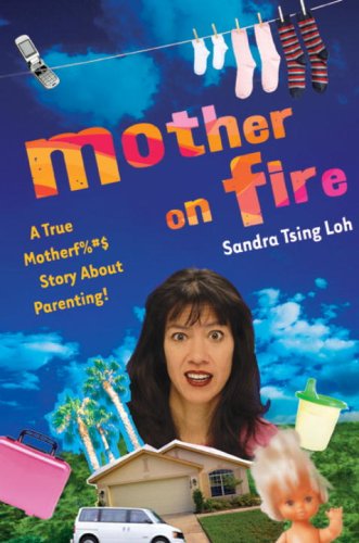 Stock image for Mother on Fire: A True Motherf%#$@ Story About Parenting! for sale by Wonder Book