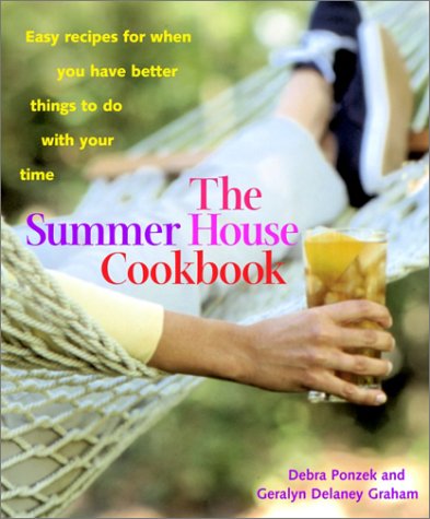 Beispielbild fr The Summer House Cookbook : Easy Recipes for When You Have Better Things to Do with Your Time zum Verkauf von Better World Books