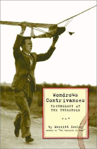 Stock image for Wondrous Contrivances: Technology at the Threshold -- 1st Edition / 1st Printing for sale by gigabooks