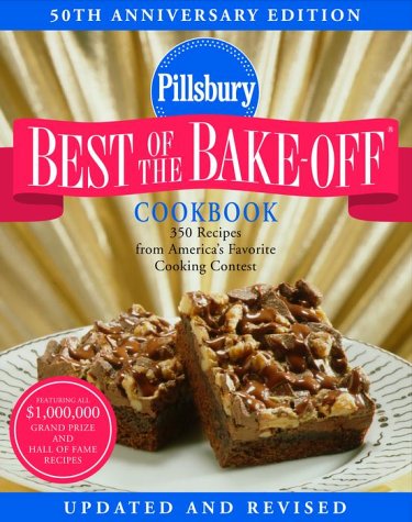 Beispielbild fr Pillsbury: Best of the Bake-Off Cookbook: 50th Anniversary Edition zum Verkauf von Books of the Smoky Mountains