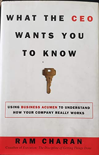 Beispielbild fr What the CEO Wants You to Know : How Your Company Really Works zum Verkauf von Wonder Book