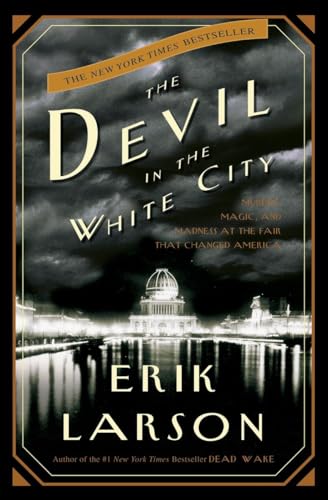 9780609608449: The Devil in the White City: Murder, Magic, and Madness at the Fair That Changed America