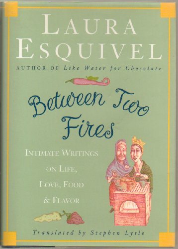Stock image for Between Two Fires: Intimate Writings on Life, Love, Food, and Flavor for sale by BooksRun