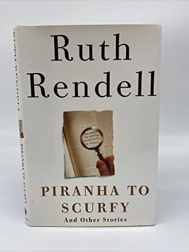 Piranha to Scurfy: And Other Stories - Rendell, Ruth