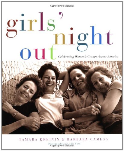 9780609608678: Girls' Night Out: Celebrating Women's Groups Across America
