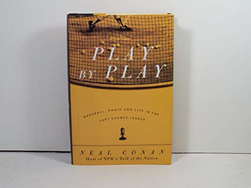 Stock image for Play by Play: Baseball, Radio and Life in the Last Chance League for sale by Ergodebooks