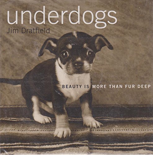 Stock image for Underdogs : Beauty Is More Than Fur Deep for sale by Better World Books Ltd