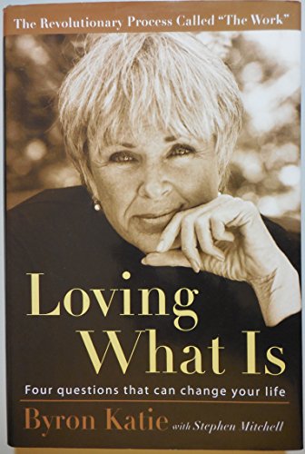 Beispielbild fr Loving What Is: Four Questions That Can Change Your Life zum Verkauf von KuleliBooks