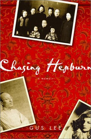 Beispielbild fr Chasing Hepburn : A Memoir of Shanghai, Hollywood, and a Chinese Family's Fight for Freedom zum Verkauf von Better World Books