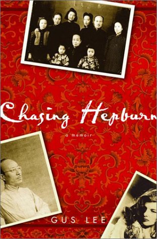 9780609608760: Chasing Hepburn: A Memoir of Shanghai, Hollywood, and a Chinese Family's Fight for Freedom