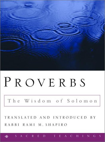 Stock image for Proverbs: The Wisdom of Solomon (Sacred Teachings) for sale by HPB-Emerald