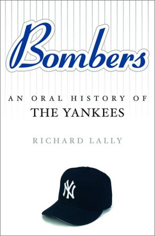 Stock image for Bombers : An Oral History of the New York Yankees for sale by Better World Books