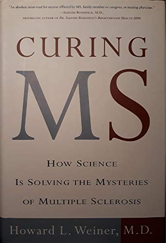 Curing MS: How Science Is Solving the Mysteries of Mulitple Sclerosis