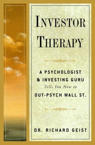 Stock image for Investor Therapy: A Psychologist and Investing Guru Tells You How to Out-Psych Wall Street for sale by Books of the Smoky Mountains