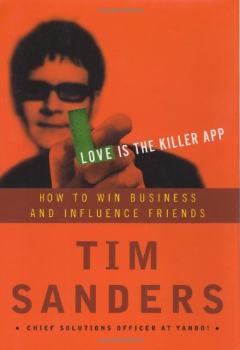 Beispielbild fr Love Is the Killer App: How to Win Business and Influence Friends zum Verkauf von SecondSale